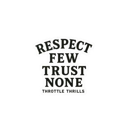 Respect Few, Trust None Sticker