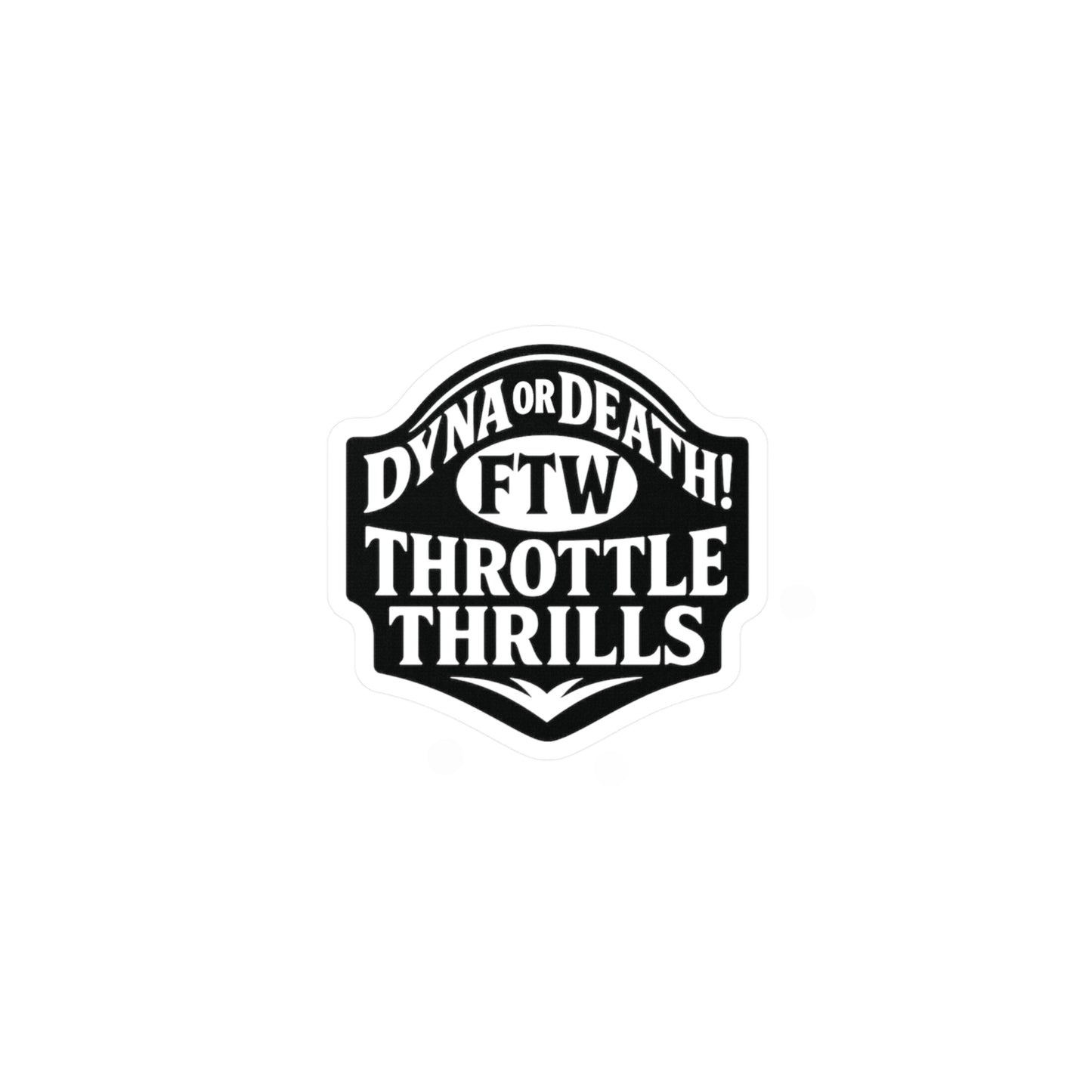 Dyna or Death Badge Sticker