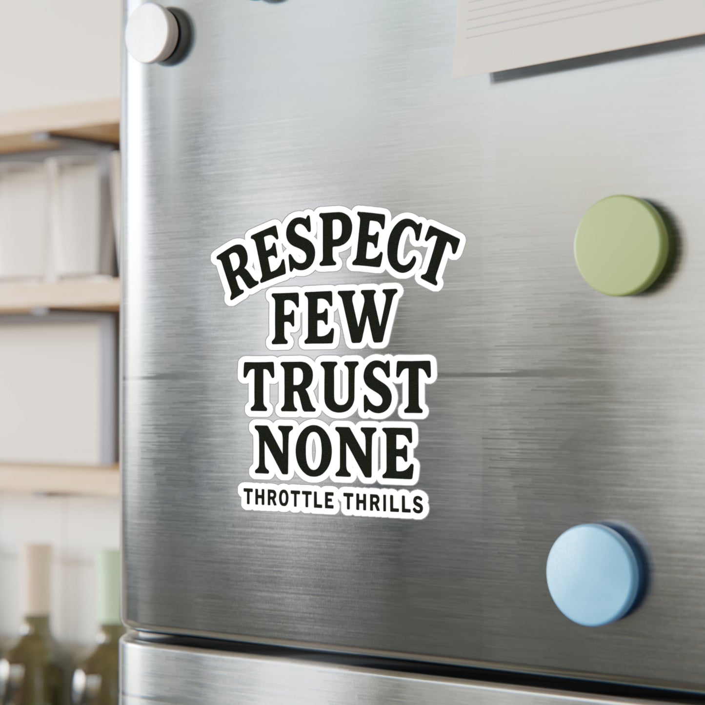 Respect Few, Trust None Sticker