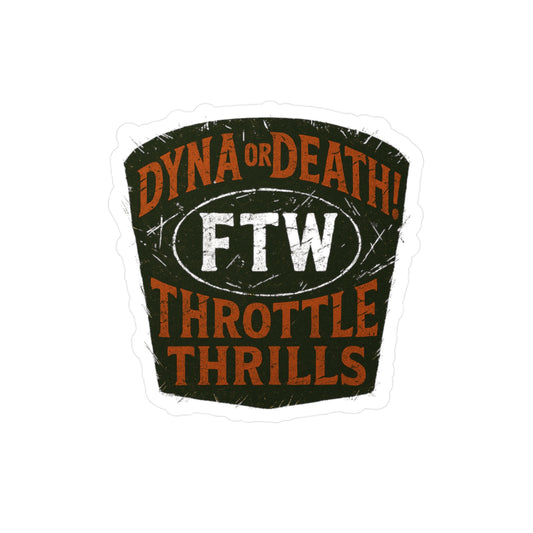 Dyna or Death! FTW Sticker