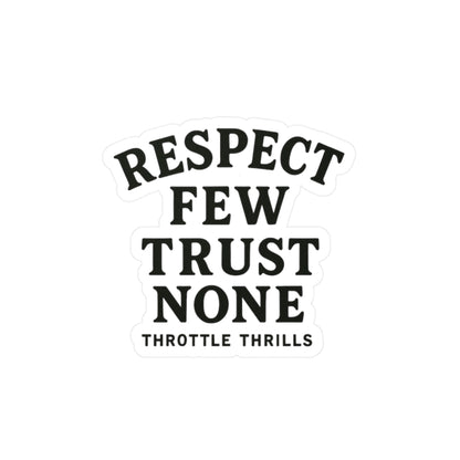 Respect Few, Trust None Sticker