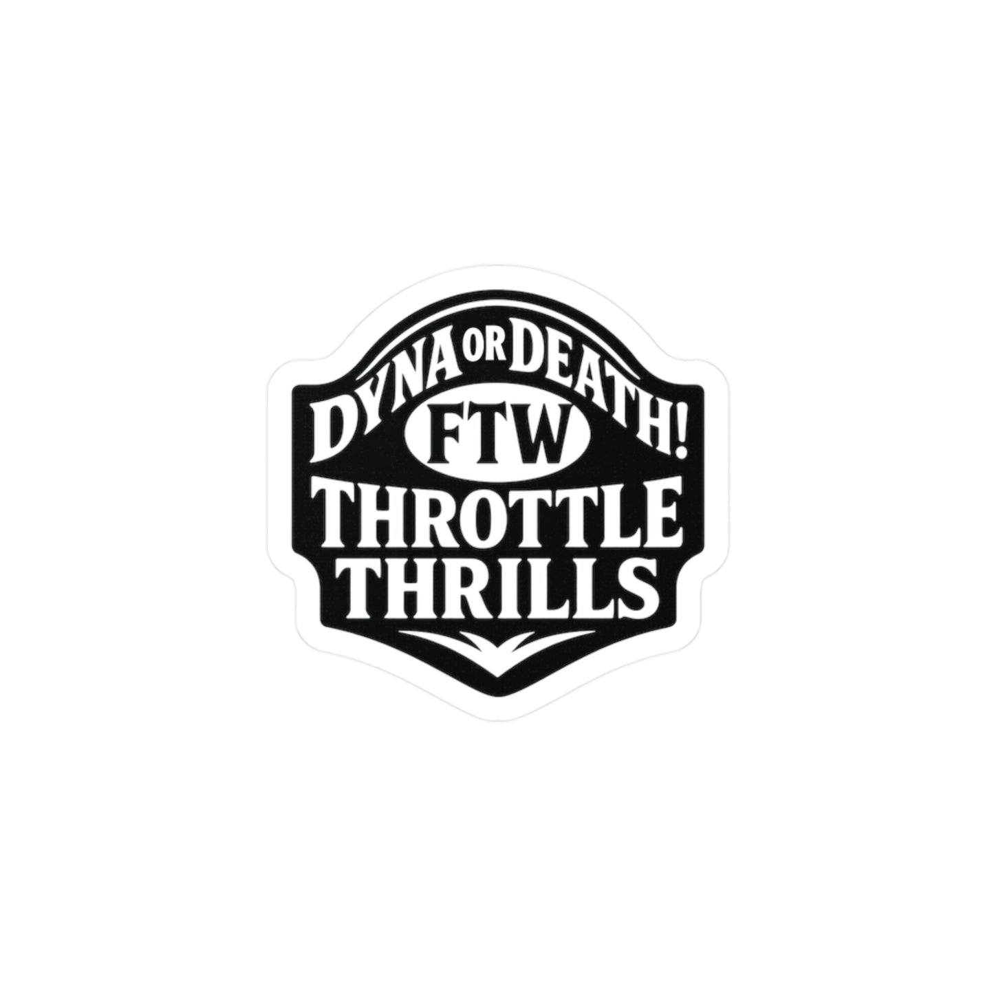 Dyna or Death Badge Sticker
