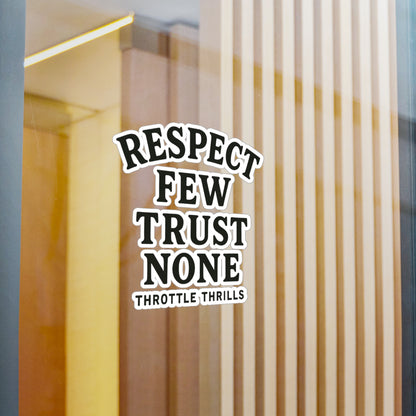 Respect Few, Trust None Sticker