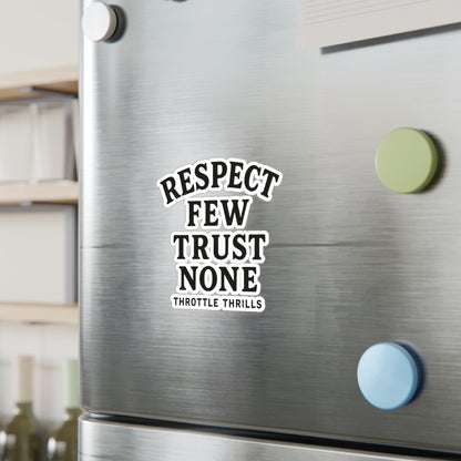 Respect Few, Trust None Sticker