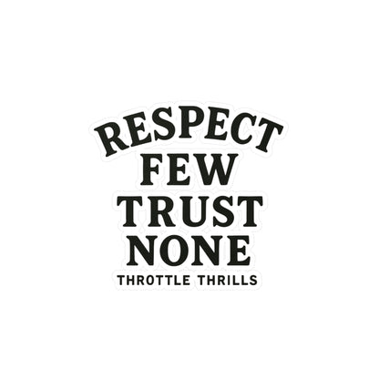 Respect Few, Trust None Sticker
