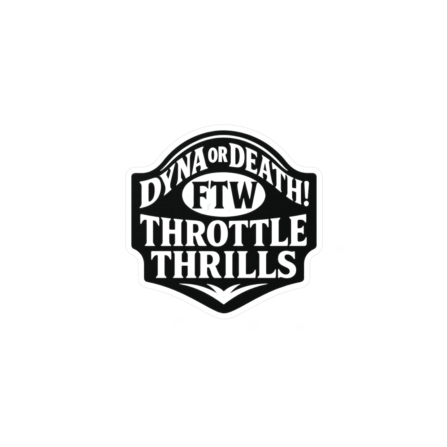 Dyna or Death Badge Sticker